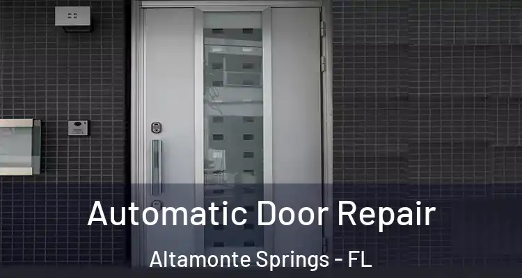 Automatic Door Repair Altamonte Springs - FL
