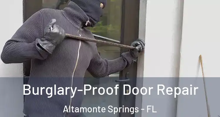  Burglary-Proof Door Repair Altamonte Springs - FL
