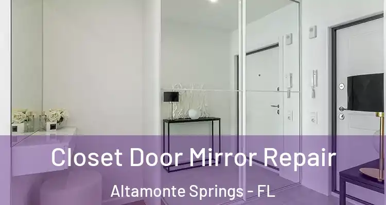  Closet Door Mirror Repair Altamonte Springs - FL