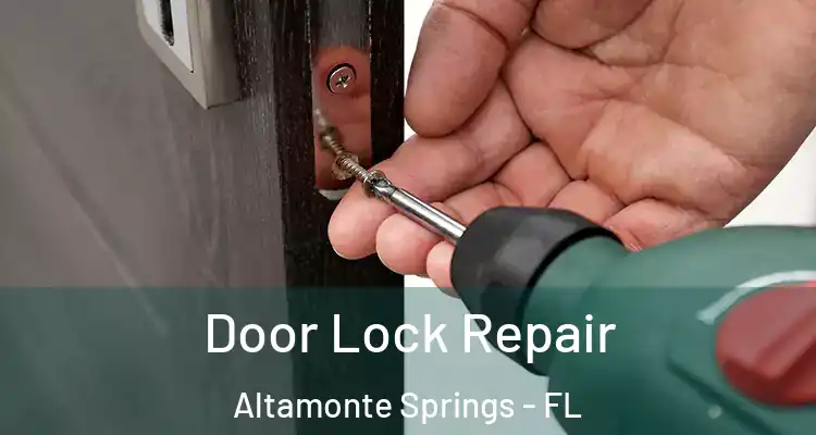  Door Lock Repair Altamonte Springs - FL