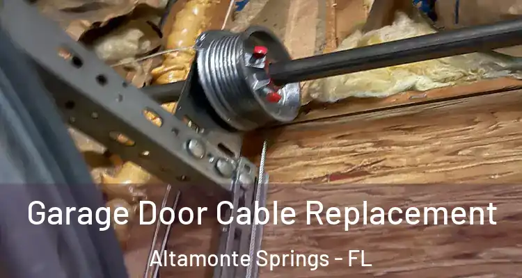  Garage Door Cable Replacement Altamonte Springs - FL