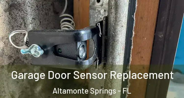  Garage Door Sensor Replacement Altamonte Springs - FL