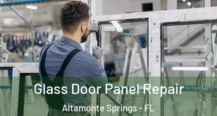  Glass Door Panel Repair Altamonte Springs - FL