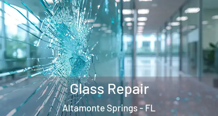  Glass Repair Altamonte Springs - FL