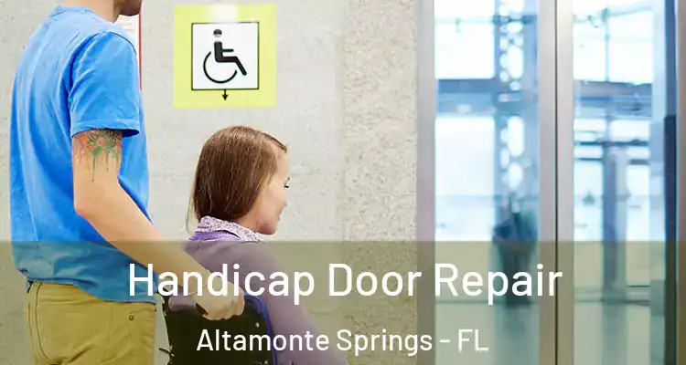  Handicap Door Repair Altamonte Springs - FL