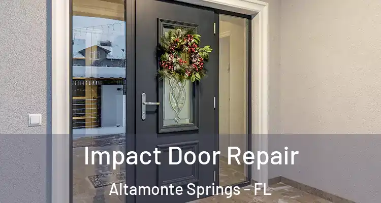  Impact Door Repair Altamonte Springs - FL