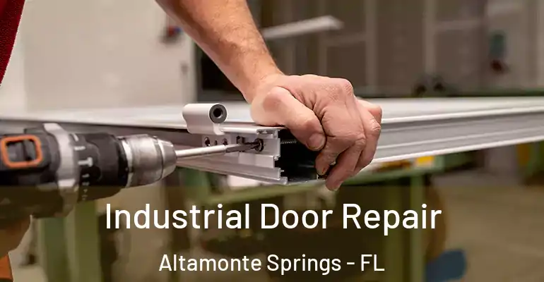  Industrial Door Repair Altamonte Springs - FL