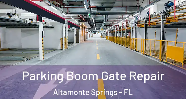  Parking Boom Gate Repair Altamonte Springs - FL