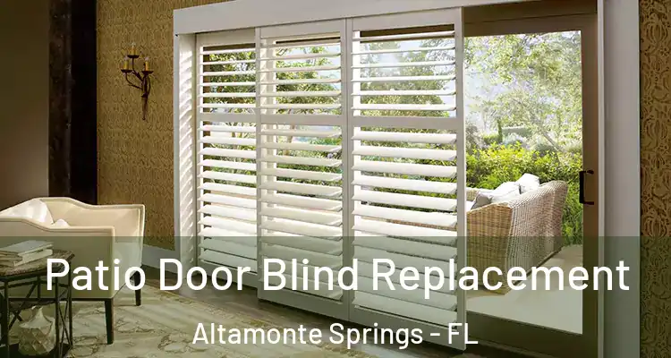  Patio Door Blind Replacement Altamonte Springs - FL