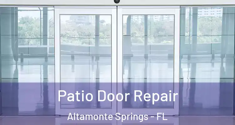  Patio Door Repair Altamonte Springs - FL
