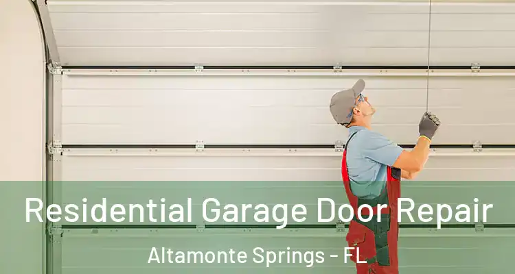  Residential Garage Door Repair Altamonte Springs - FL