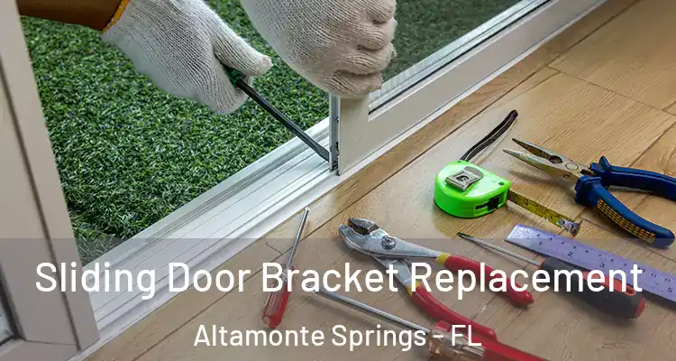  Sliding Door Bracket Replacement Altamonte Springs - FL