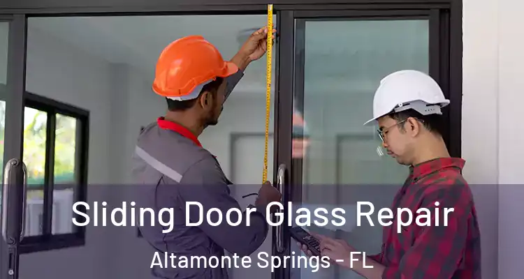  Sliding Door Glass Repair Altamonte Springs - FL