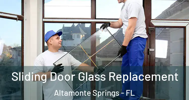  Sliding Door Glass Replacement Altamonte Springs - FL