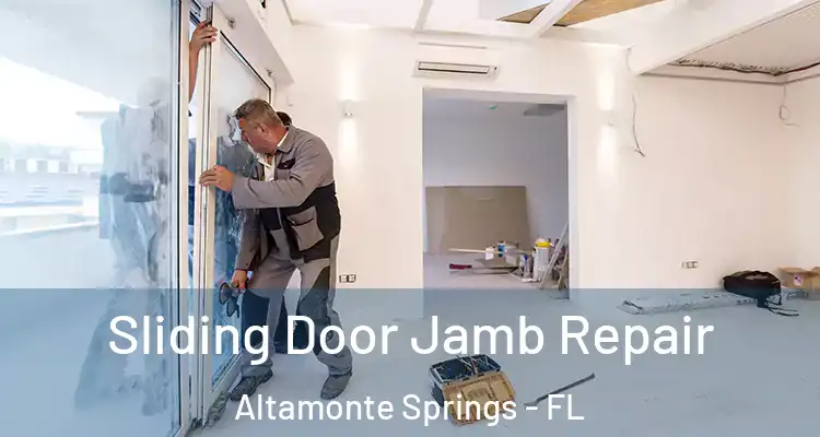  Sliding Door Jamb Repair Altamonte Springs - FL