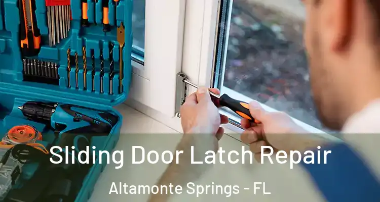  Sliding Door Latch Repair Altamonte Springs - FL