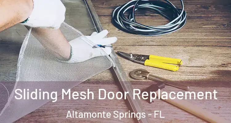  Sliding Mesh Door Replacement Altamonte Springs - FL