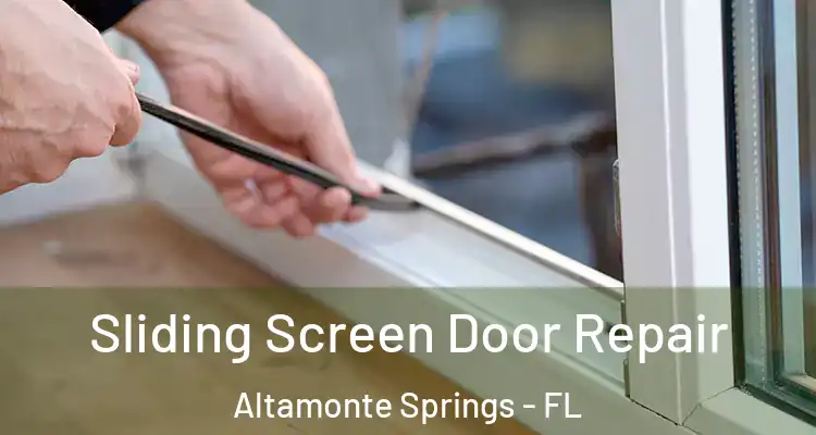  Sliding Screen Door Repair Altamonte Springs - FL